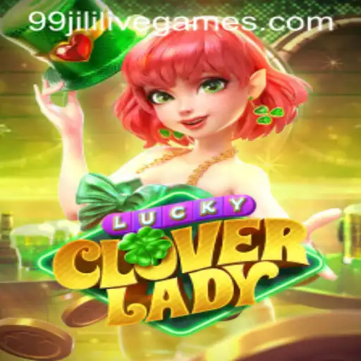 Discover the Excitement of LuckyCloverLady and Unlock the Secrets of 99jili