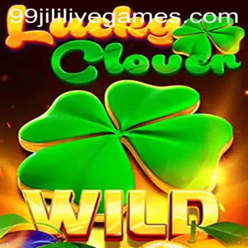 Unlocking the Magic of LuckyClover and the Influence of 99jili